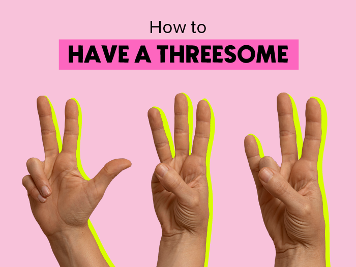 How to have a threesome